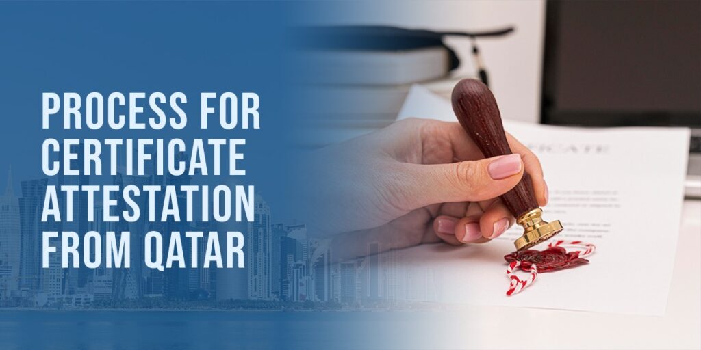 Certificate Attestation in Qatar Step By Step Process