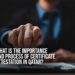 Unlocking the Importance and Process of Certificate Attestation in Qatar