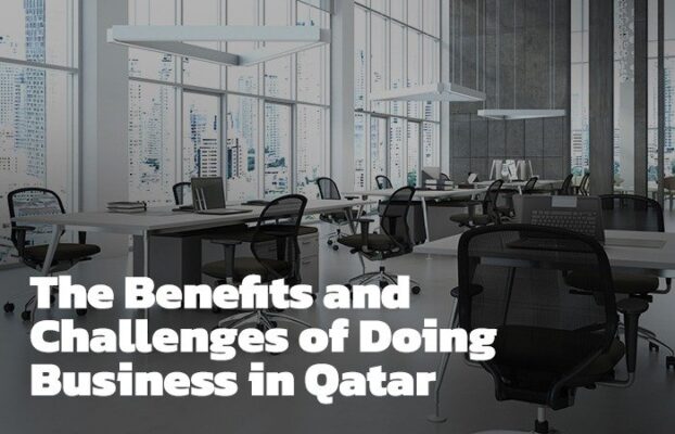 The Benefits and Challenges of Doing Business in Qatar
