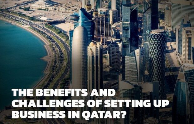 The Benefits and Challenges of Setting up Business in Qatar?