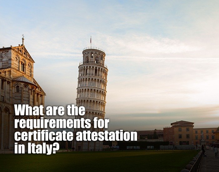 What are the requirements for certificate attestation in Italy?