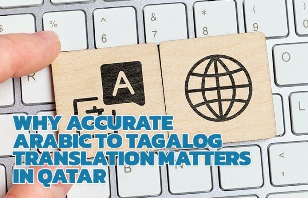 Why Accurate Arabic to Tagalog Translation Matters in Qatar