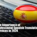 The Importance of Professional Spanish Translation Services
