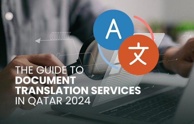 The Guide to Document Translation Services in Qatar 2024