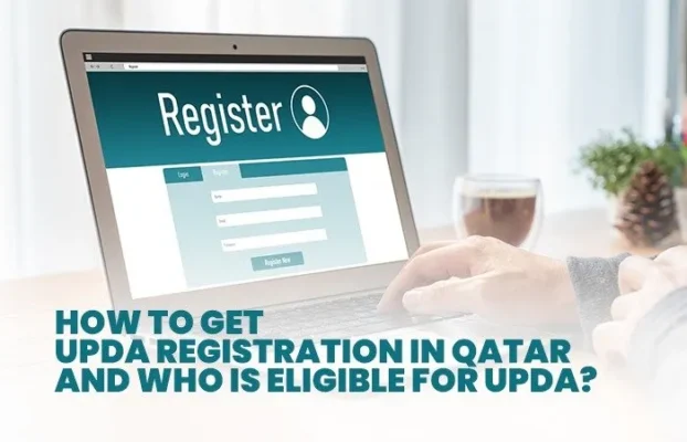How to Get UPDA Registration in Qatar and Who is Eligible for UPDA?