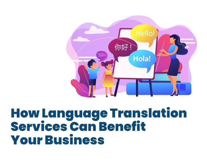 How Language Translation Services Can Benefit Your Business