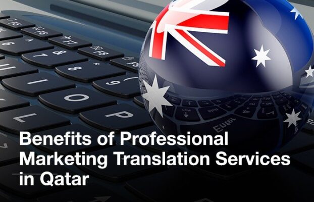 Benefits of Professional Marketing Translation Services in Qatar