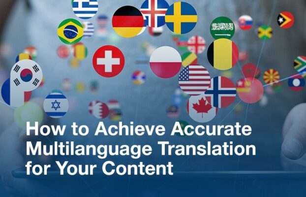 How to Achieve Accurate Multi Language Translation for Your Content