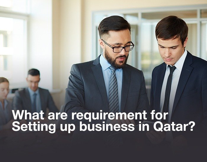 What are the requirements for Setting up a business in Qatar?