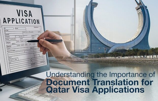 The Significance of Document Translation to Qatar Visa Applications