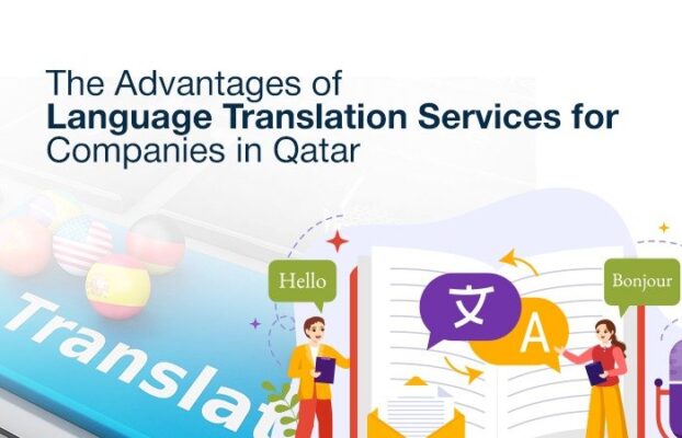 The Advantages of Language Translation Services for Companies in Qatar