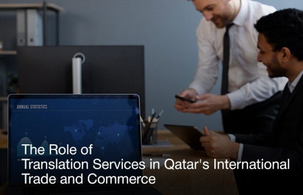 The Role of Translation Services in Qatar’s International Trade and Commerce