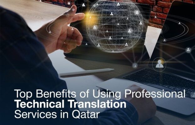 Top Benefits of Using Professional Technical Translation Services in Qatar