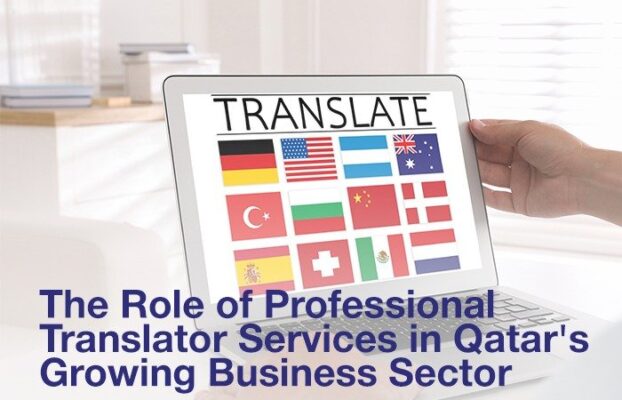 The Role of Professional Translator Services in Qatar’s Growing Business Sector