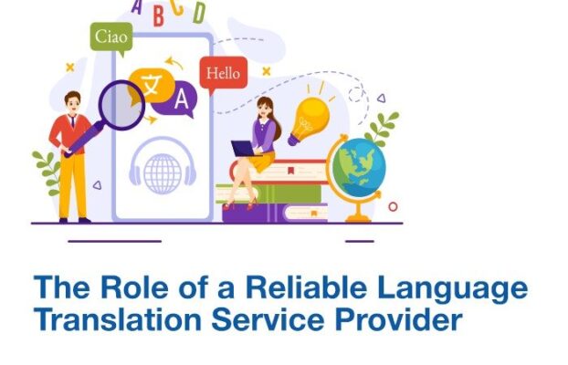 The Role of a Reliable Language Translation Service Provider