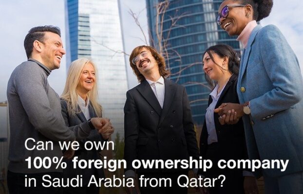 Can we own 100% foreign ownership company in Saudi Arabia from Qatar?