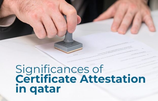 Significances of certificate attestation in Qatar.