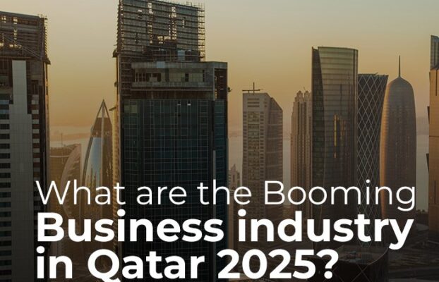 What are the Booming business industries in Qatar 2025?
