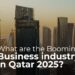 Skyline of Qatar's business district at sunset with the text 'What are the Booming Business Industry in Qatar 2025?' overlayed. Highlighting emerging business opportunities in Qatar." This alt text is optimized for SEO by including relevant keywords like "Qatar business district," "booming industry," and "business opportunities in Qatar 2025.