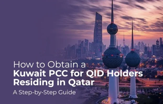 How to Obtain a Kuwait PCC for QID Holders Residing in Qatar: A Step-by-Step Guide.
