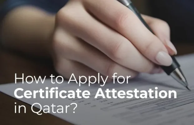How to Apply for Certificate Attestation in Qatar?