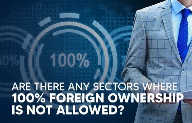 Are there any sectors where 100% foreign ownership is not allowed ?
