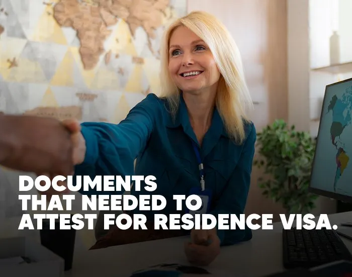 Documents that needed to attest for residence visa.