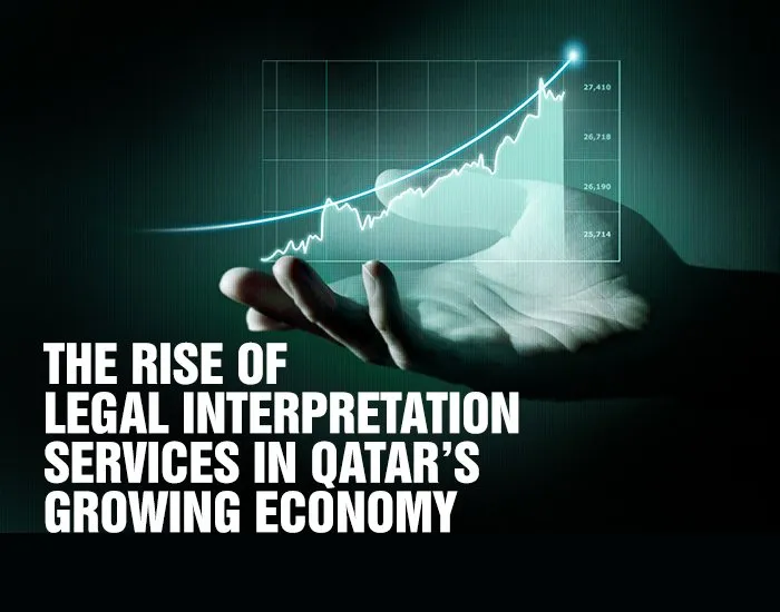 The Rise of Legal Interpretation Services in Qatar’s Growing Economy