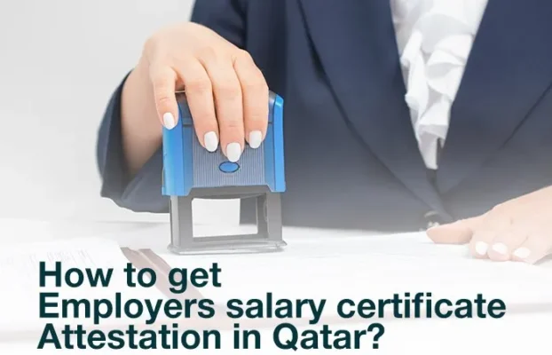 How to get employers salary certificate attestation in Qatar?