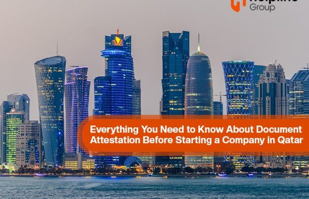 Everything You Need to Know About Document Attestation Before Starting a Company in Qatar