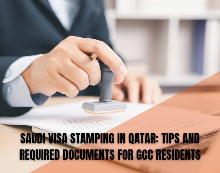 Saudi Visa Stamping in Qatar: Tips and Required Documents for GCC Residents