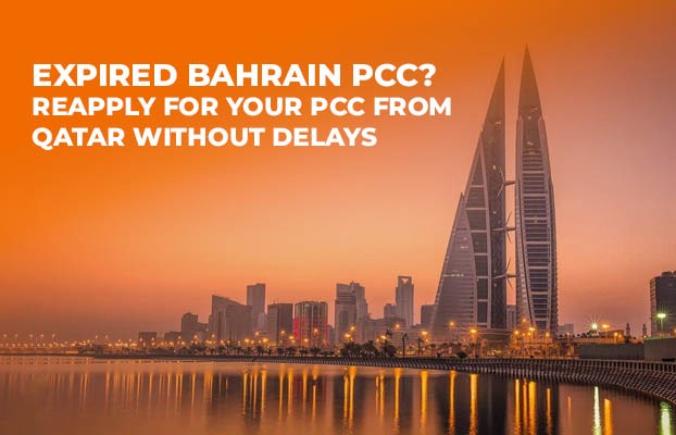 Expired Bahrain PCC? Reapply for Your PCC from Qatar Without Delays