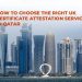 How-to-Choose-the-Right-UK-Certificate-Attestation-Service-in-Qatar