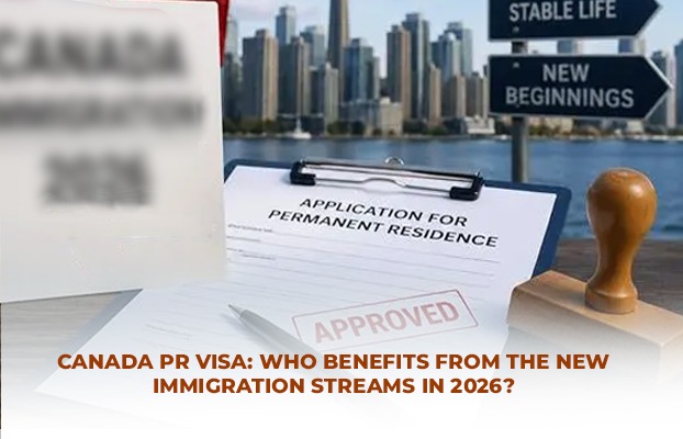 Canada PR Visa: Who Benefits From the New Immigration Streams in 2026?