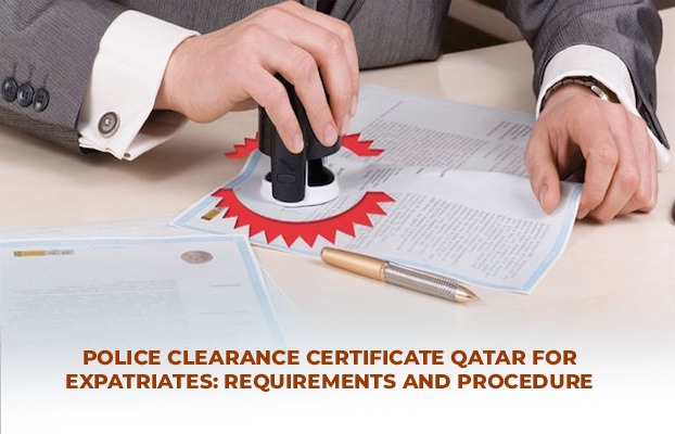 Police Clearance Certificate Qatar for Expatriates: Requirements and Procedure