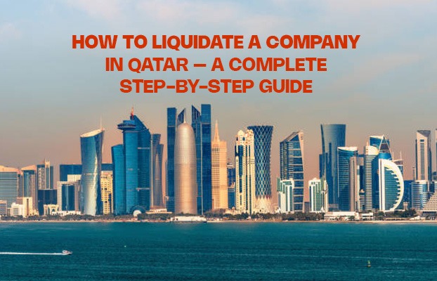 How to Liquidate a Company in Qatar – A Complete Step-by-Step Guide