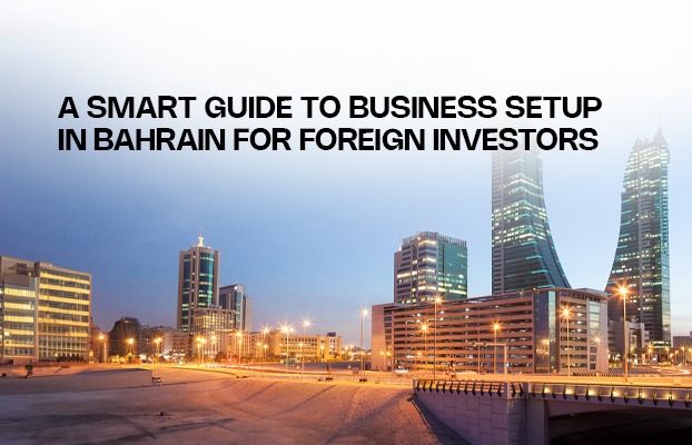 A Smart Guide to Business Setup in Bahrain for Foreign Investors