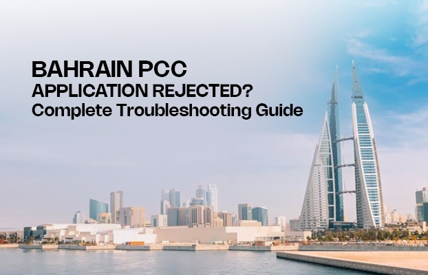 Bahrain PCC Application Rejected? Complete Troubleshooting Guide