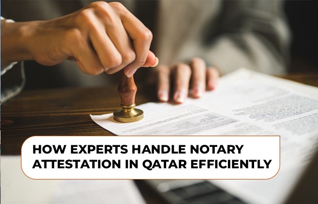 How Experts Handle Notary Attestation in Qatar Efficiently