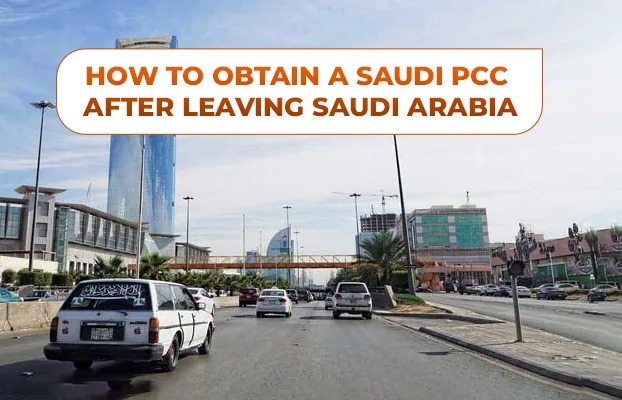 How to Obtain a Saudi PCC After Leaving Saudi Arabia